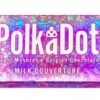 PolkaDot Milk Covertures